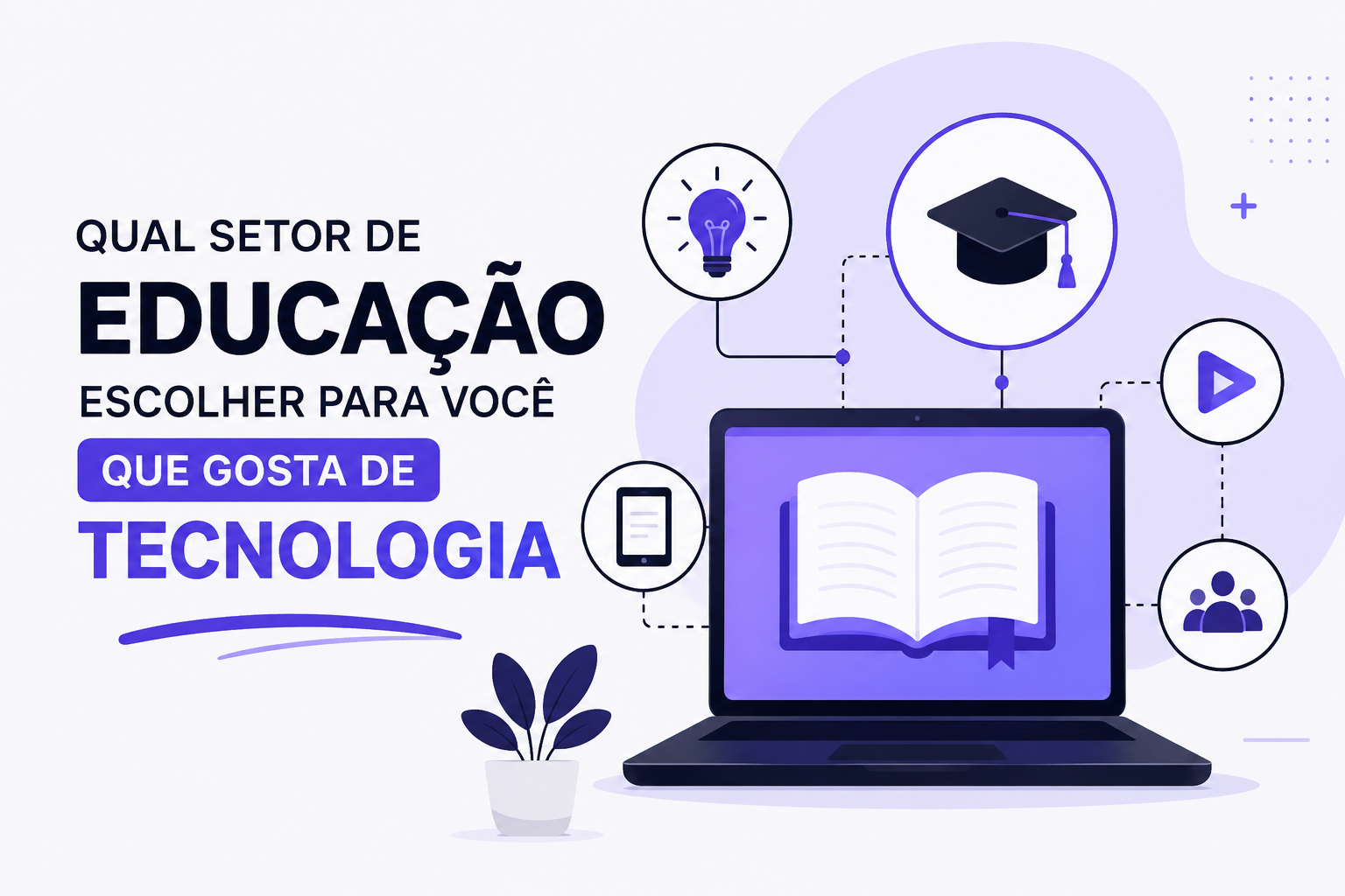 Qual Setor de Educação Escolher para Você que Gosta de Tecnologia