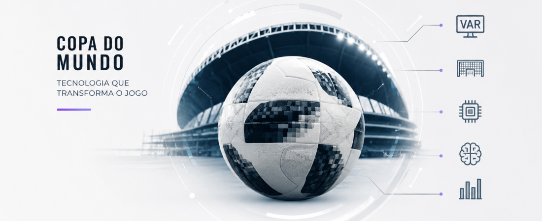 Tecnologias da Copa do Mundo: As 9 Inovações que Transformam