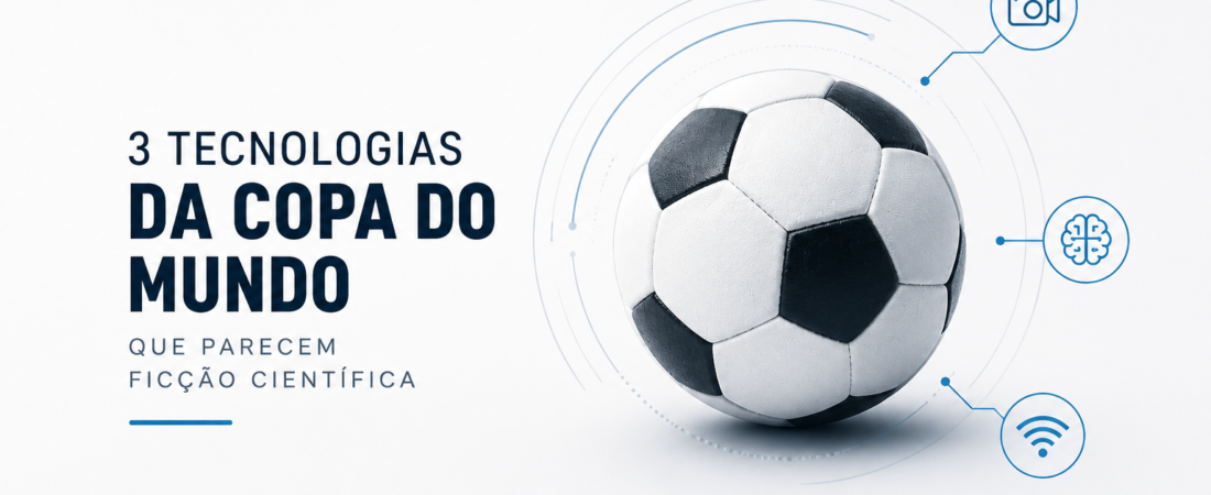 3 Tecnologias da Copa do Mundo que Parecem Ficção Científica
