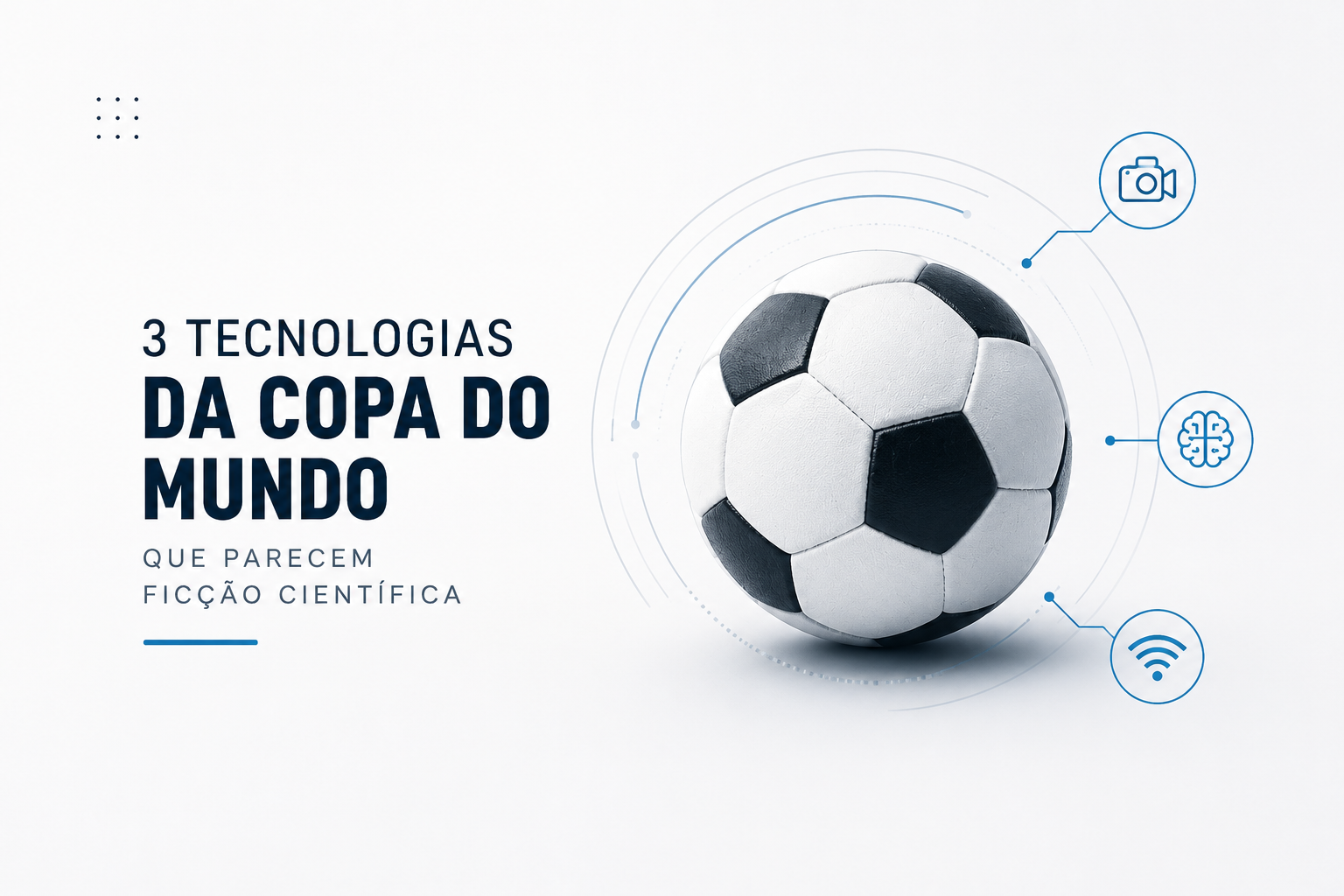 3 Tecnologias da Copa do Mundo que Parecem Ficção Científica