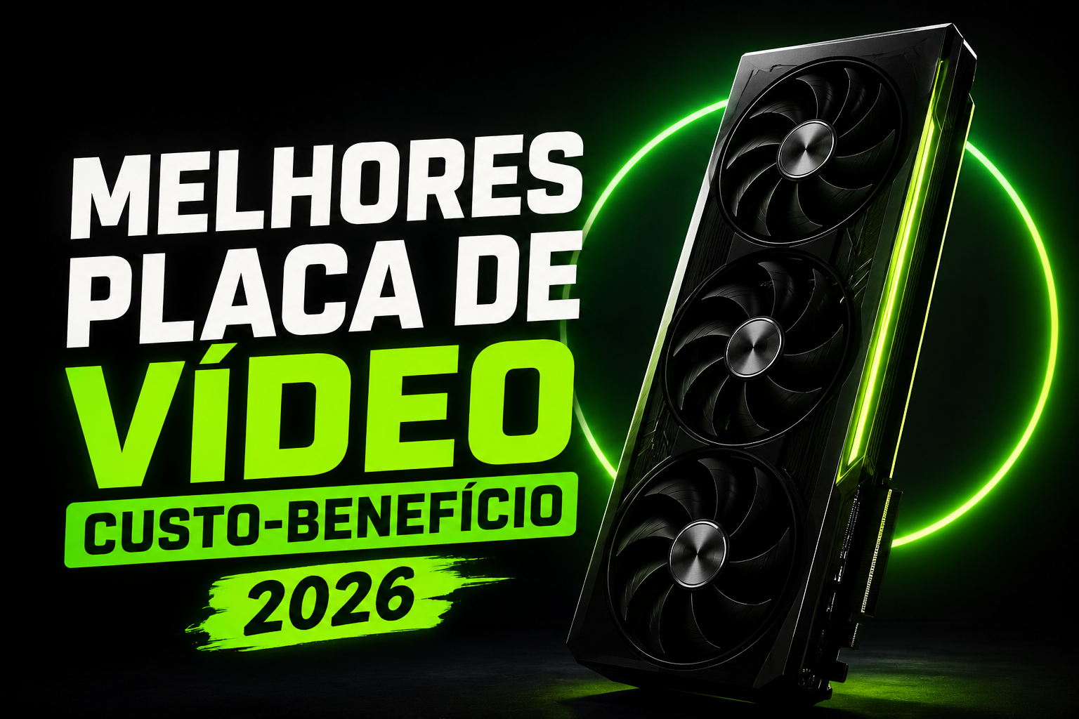 As Melhores Placas de Vídeo Custo-Benefício em 2026
