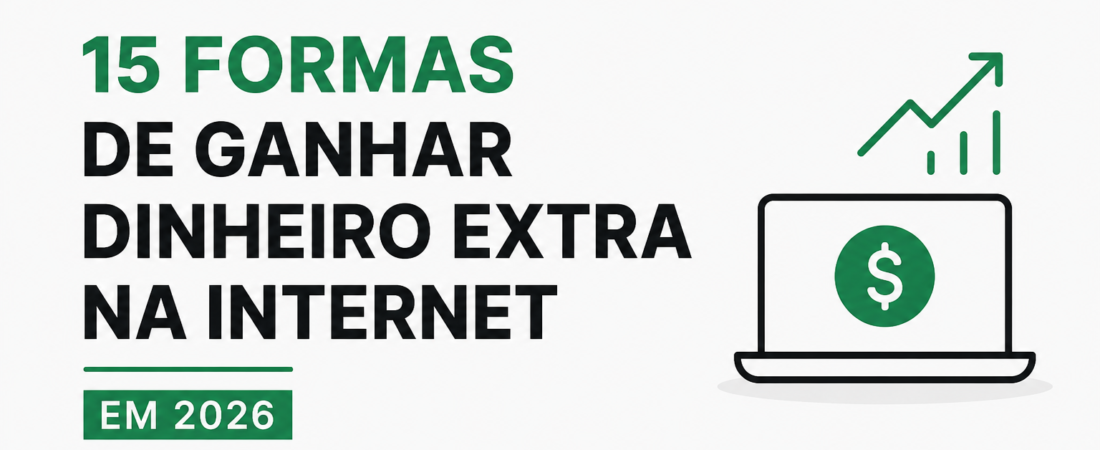 Como Ganhar Dinheiro Extra na Internet em 2026: 15 Métodos Reais Que Ainda Funcionam