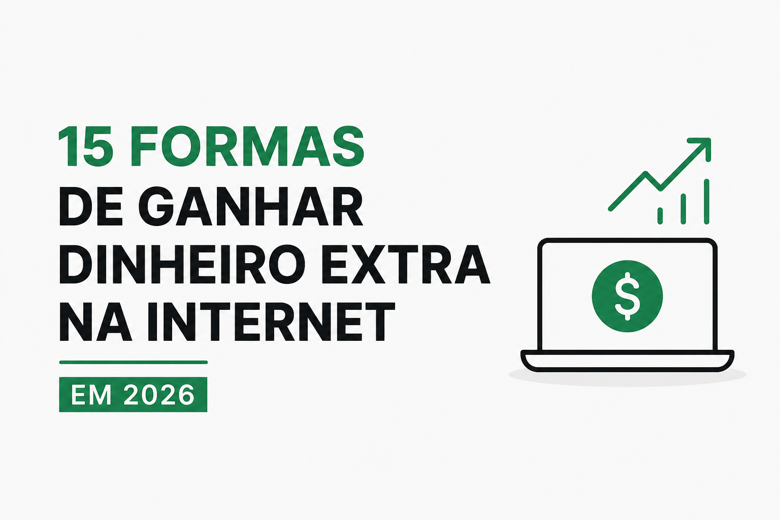 Como Ganhar Dinheiro Extra na Internet em 2026: 15 Métodos Reais Que Ainda Funcionam